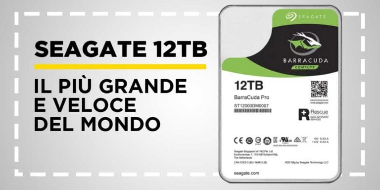 Seagate 12Tb, L'Hard Disk più grande e veloce del mondo