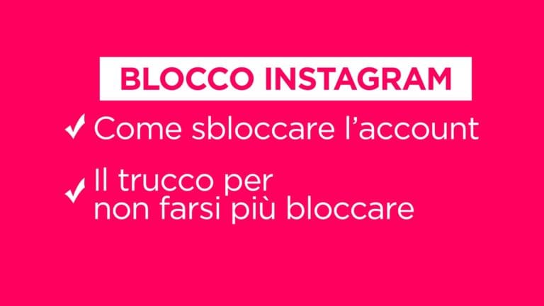 Blocco Instagram, come sbloccare l'account d'instagram