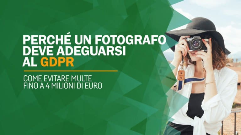 Perché un fotografo deve adeguarsi al GDPR