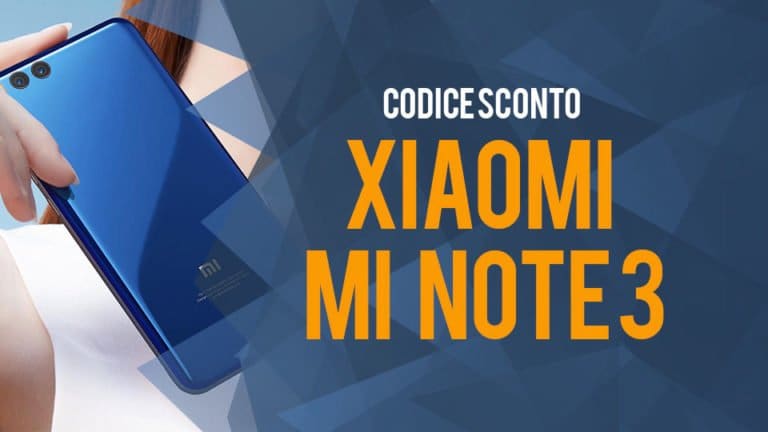 Coupon Xiaomi Mi Note 3: Il nostro codice sconto