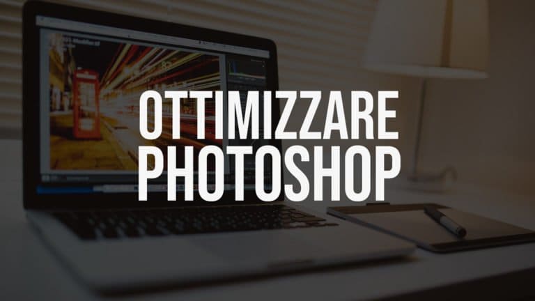 Come ottimizzare Photoshop