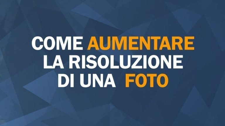 Come aumentare la risoluzione di una foto