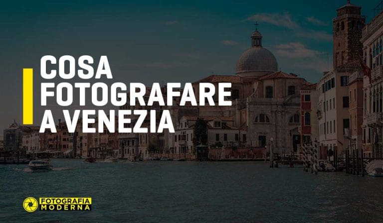 Cosa fotografare a Venezia