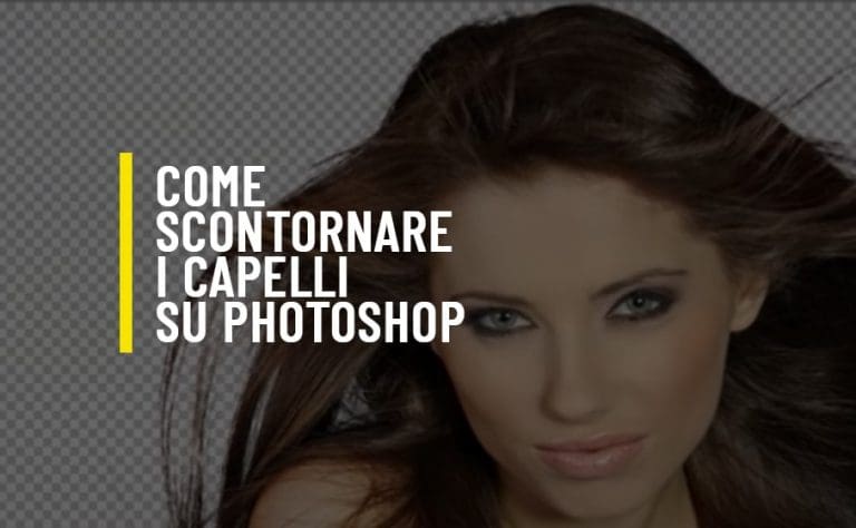 Come scontornare i capelli su Photoshop