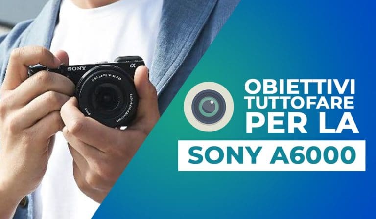 Obiettivi tuttofare per la Sony A6000