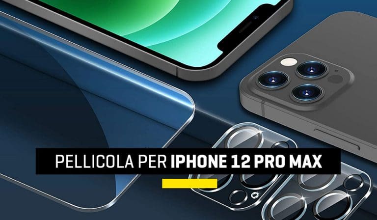 Migliori pellicole per iPhone 12 Pro Max