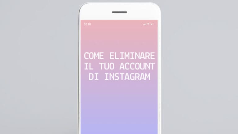 Come eliminare il tuo account di Instagram